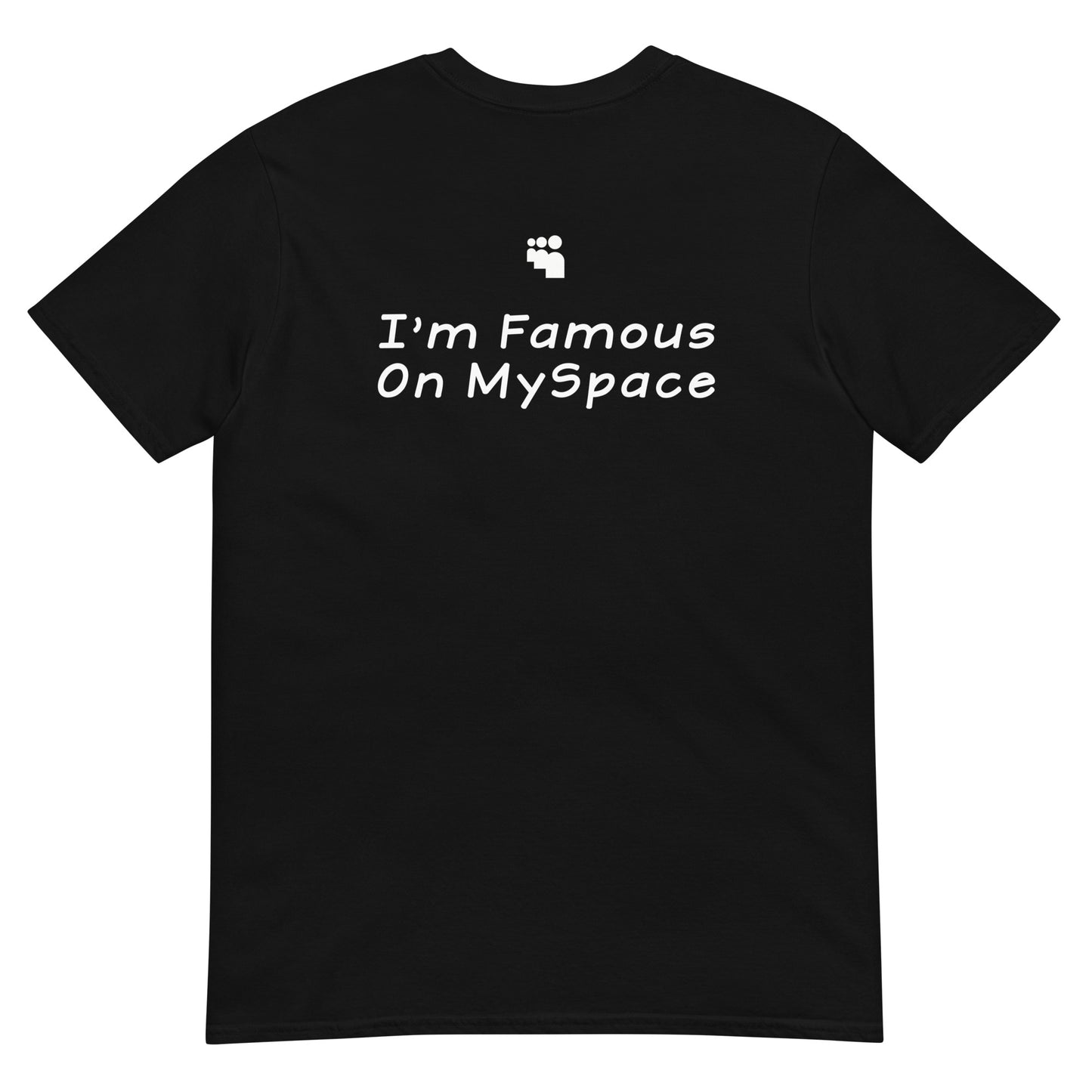 I'm famous on myspace