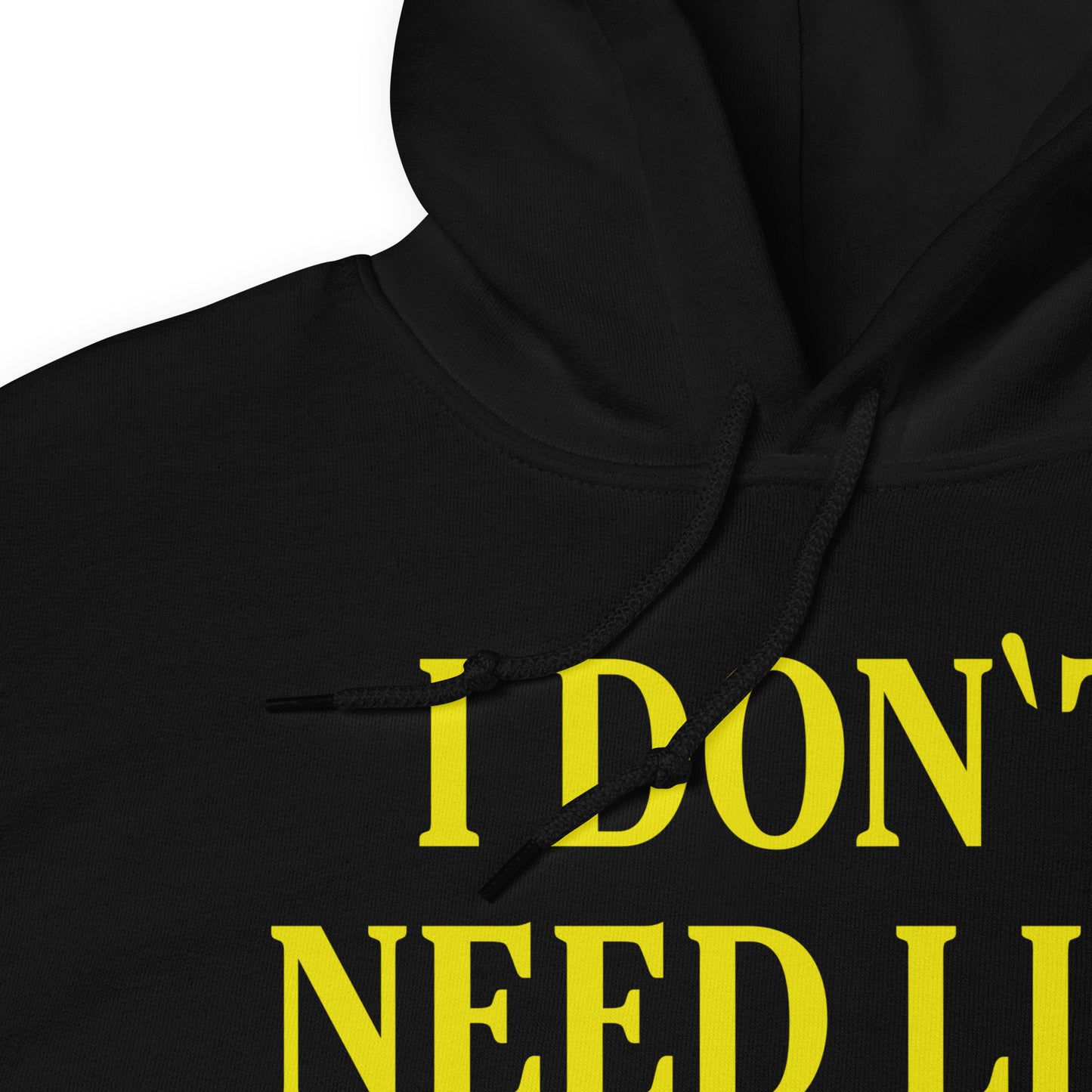 I dont need life I'm high on drugs hoodie