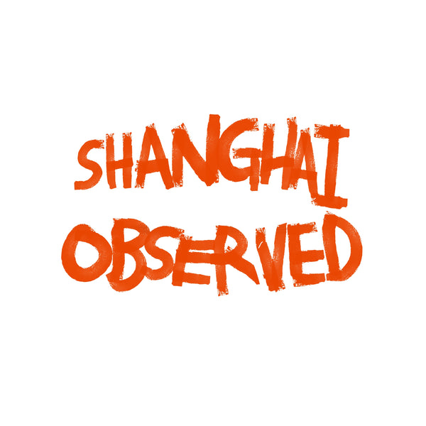 Shanghai Observed