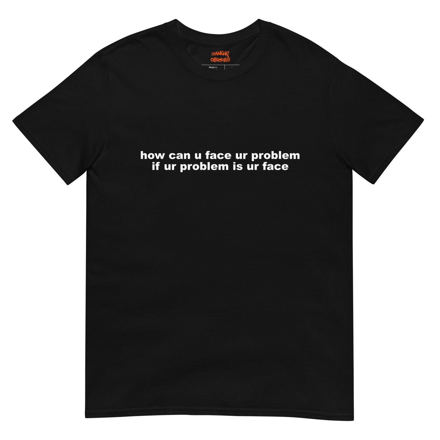 Face your problems t shirt